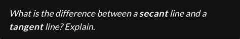 Solved What is the difference between a secant line and a | Chegg.com