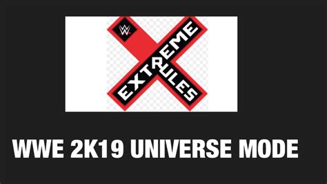 Wwe 2k19 Universe Mode 13 Extreme Rules Ppv Youtube