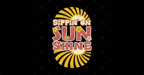 Sippin On Sunshine Summer Vibe Sticker Teepublic