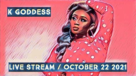 K Goddess Kgoddessofficial Live Stream On October 22 2021 Youtube