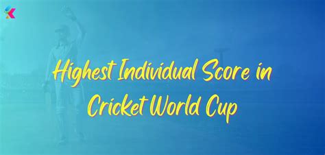 Highest Individual Score In Icc Cricket World Cup