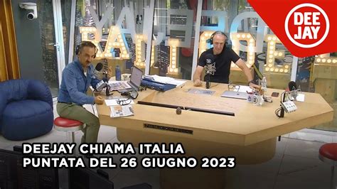 Deejay Chiama Italia Puntata Del 26 Giugno 2023 YouTube