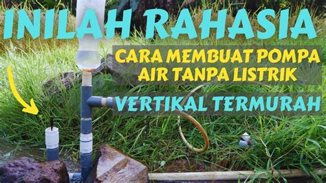 Inilah Rahasia Cara Membuat Pompa Air Tanpa Listrik Youtube