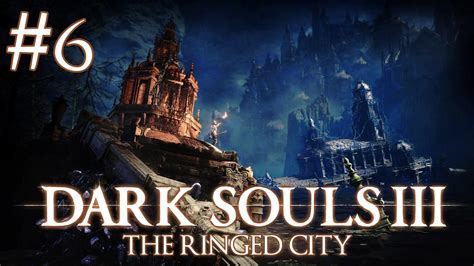 Dark Souls 3 Ringed City Dlc 6 Collecting Body Parts Youtube