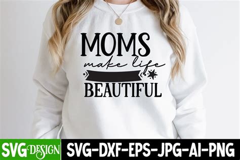 Mom Make Life Beautiful Svg Cut File Mothers Day Svg Design