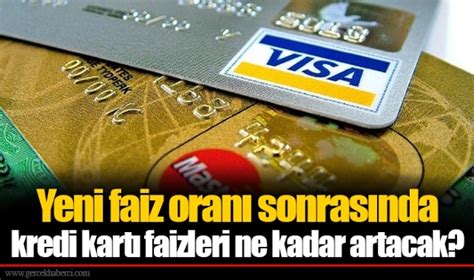 Yeni faiz oranı sonrasında kredi kartı faizleri ne kadar artacak