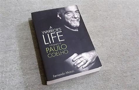 A Warriors Life A Biography Of Paulo Coelho By Fernando Morais By