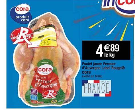 Promo Poulet Jaune Fermier D Auvergne Label Rouge Cora Chez Cora