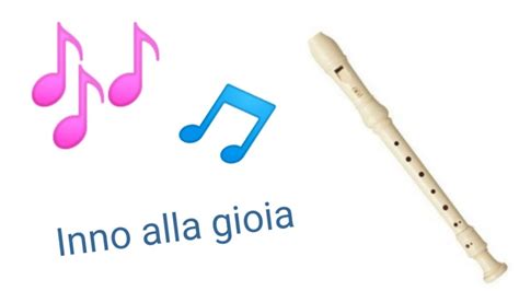 🎵come Suonare Inno Alla Gioia Con Il Flauto Dolce🎵 Youtube