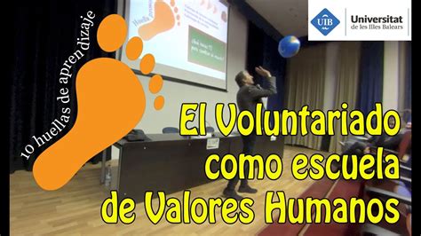 El Voluntariado Como Escuela De Valores Humanos Huellas De