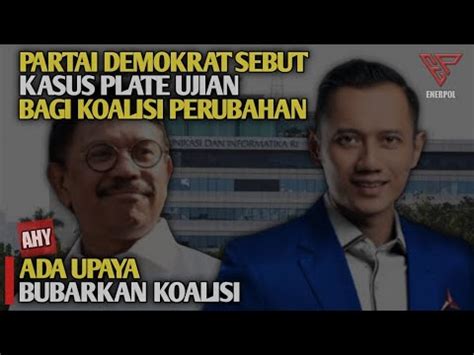 Partai Demokrat Sebut Kasus Plate Ujian Bagi Koalisi Perubahan Ahy