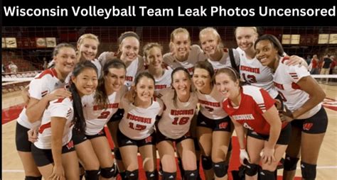 Wisconsin Volleyball Team Leak Photos Uncensored Buzzrush