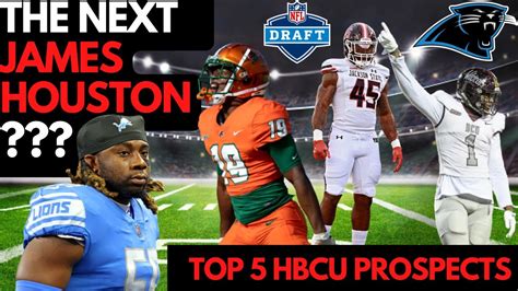 The Next James Houston Top 5 HBCU NFL Prospects In The 2023 Draft That