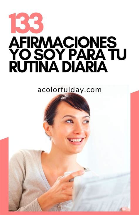 133 Afirmaciones Positivas Yo Soy Rutina Diaria Poderosa Artofit