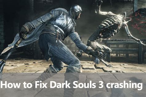 How To Fix Dark Souls Crashing Issue Here Are Methods Minitool