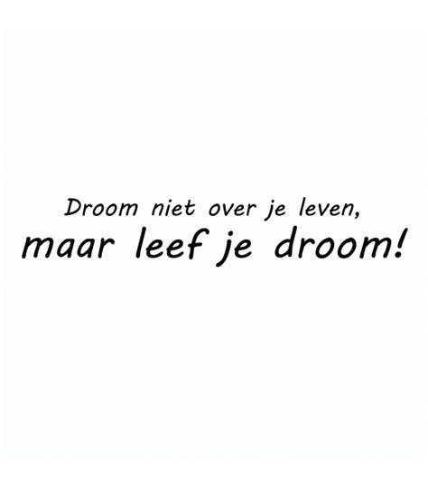 Droom Niet Over Je Leven Maar Leef Je Droom Sticker Kopen Sign