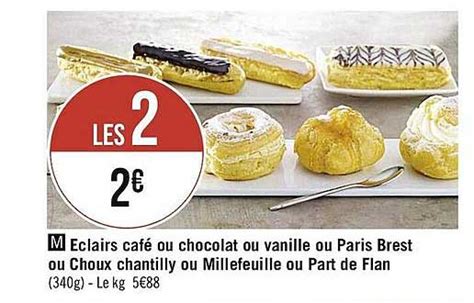 Offre éclairs Café Ou Chocolat Ou Vanille Ou Paris Brest Ou Choux