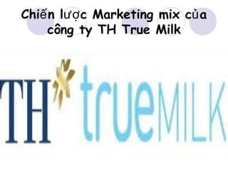 Đề tài Chiến lược Marketing Mix của TH True Milk HAY PPT Free