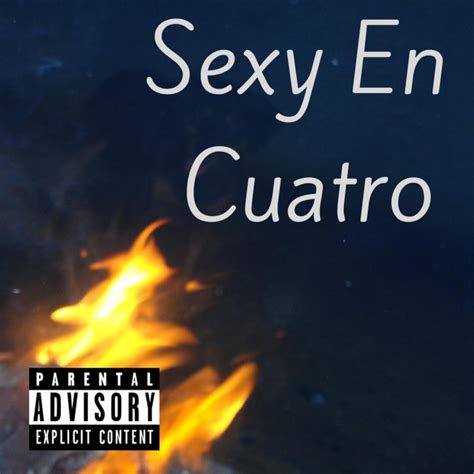 Letra De Sexy En Cuatro De Jumex Musixmatch