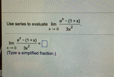 Solved Use Series To Evaluate Lim X Rightarrow Chegg