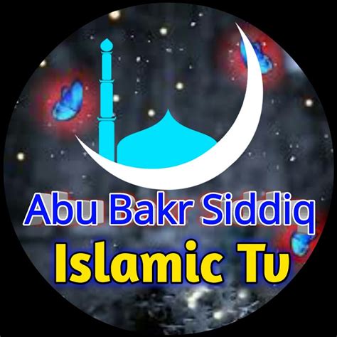 Abu Bakr Siddiq Islimic Tv Youtube