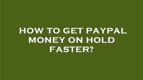 How To Get Paypal Money On Hold Faster Youtube