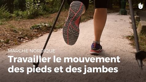 Travailler Le Mouvement Des Pieds Et Des Jambes Apprendre La