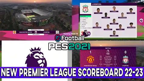 PES 2021 NEW PREMIER LEAGUE SCOREBOARD 22 23 PES 2021 Gaming WitH TR