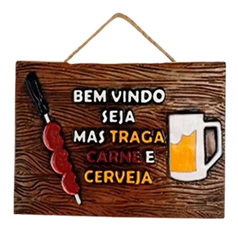 Placa Decorativa Bem Vindo Seja Mas Traga Carne E Cerveja Cantinho Do