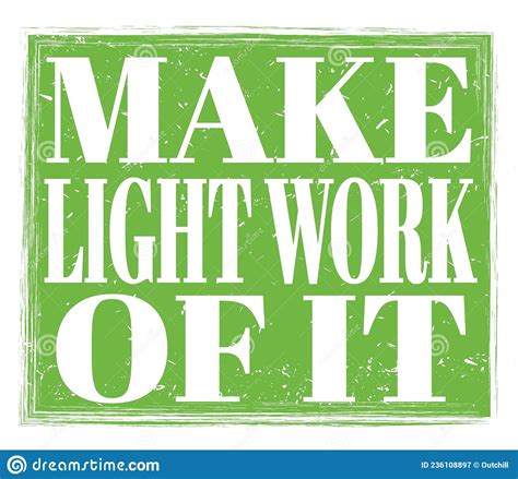 MAKE LIGHT WORK Of It Text On Green Stamp Sign Stock Illustration