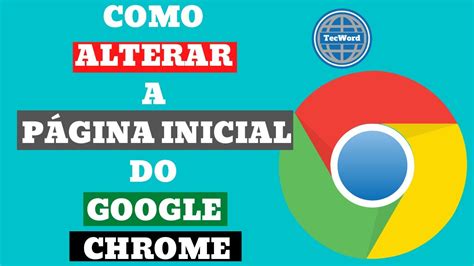 Como Alterar A P Gina Inicial Do Google Chrome Youtube