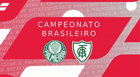 Palmeiras X Am Rica Mg Palpites Odds E Progn Stico Palpites Da