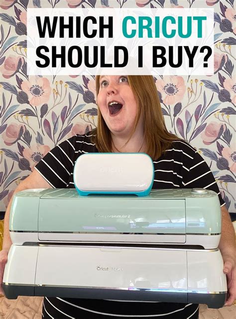 Which Cricut Should I Buy Cricut Maker Explore Air Or Joy Best