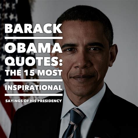 Barack Obama Quotes: The 15 Most Inspirational Sayings Of His Presidency