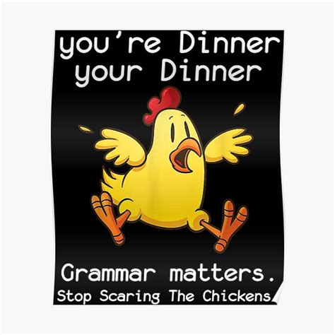 Grammar Matters Funny Stop Scaring The Chickens 12976 Poster For Sale