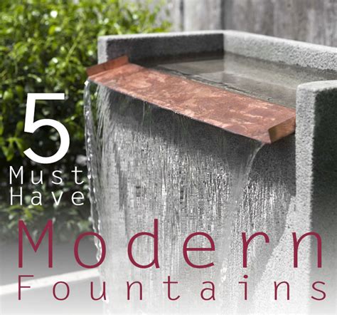 The Garden Gates 5 Modern Fountains That Fit Perfect With Any Decor