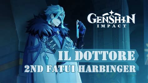 Brief The Doctor Il Dottore The Nd Fatui Harbinger Genshin Impact