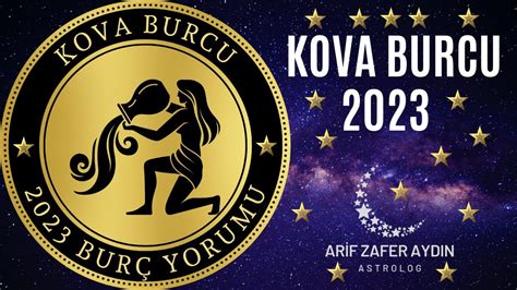 KOVA BURCU 2023 YILLIK BURÇ YORUMU YouTube