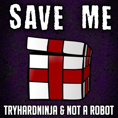 Tryhardninja Save Me Lyrics Genius Lyrics