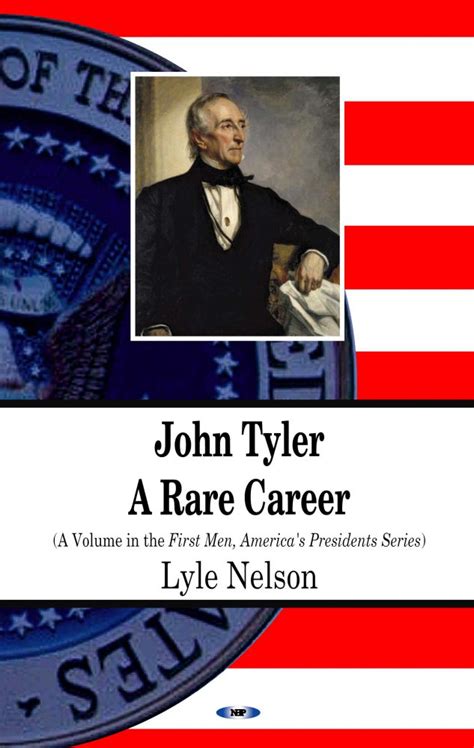 John Tyler: A Rare Career – Nova Science Publishers