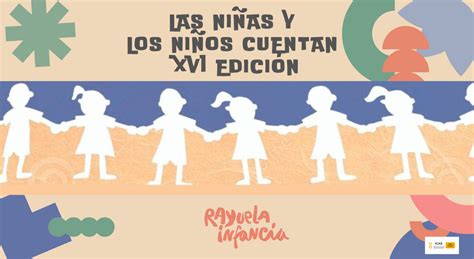 Las NiÑas Y Los NiÑos Cuentan Xvi EdiciÓn ⋆ Blog De Rayuelainfancia