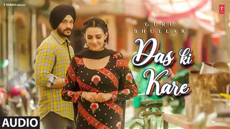 Das Ki Kare Full Audio Song Guru Bhullar Kulshan Sandhu Latest Punjabi Songs 2023 Youtube