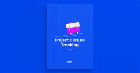 Project Closure Tracking The Digital Project Manager