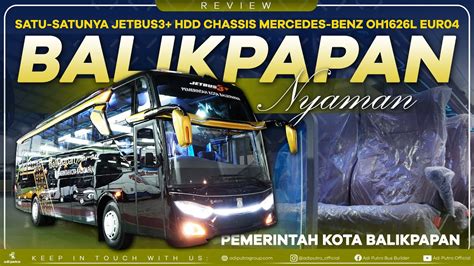 Pemerintah Kota Balikpapan Satu Satunya Jetbus3 HDD Chassis Mercedes