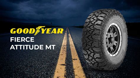 Goodyear Fierce Attitude MT Review Aggressive Looks Smooth Ride The