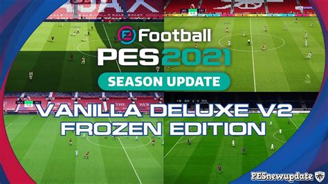 PES 2021 New Turfs Mod Vanilla Deluxe V2 Frozen By Endo YouTube