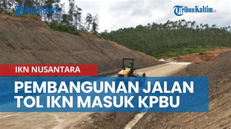 Rencana Pembangunan Jalan Tol IKN Nusantara Yang Masuk KPBU 2022 YouTube