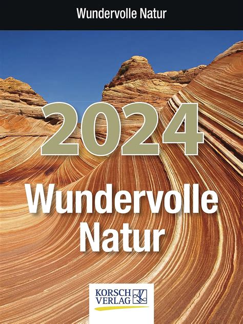 Wundervolle Natur 2024 Tages Abreisskalender Für Naturliebhaber I