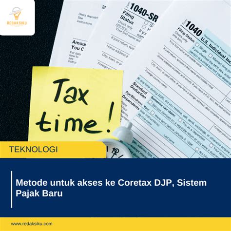 Metode Untuk Akses Ke Coretax Djp Sistem Pajak Baru