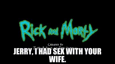 Yarn Jerry I Had Sex With Your Wife Rick And Morty